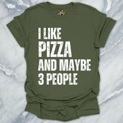 I Like Pizza and Maybe 3 People T-Shirt