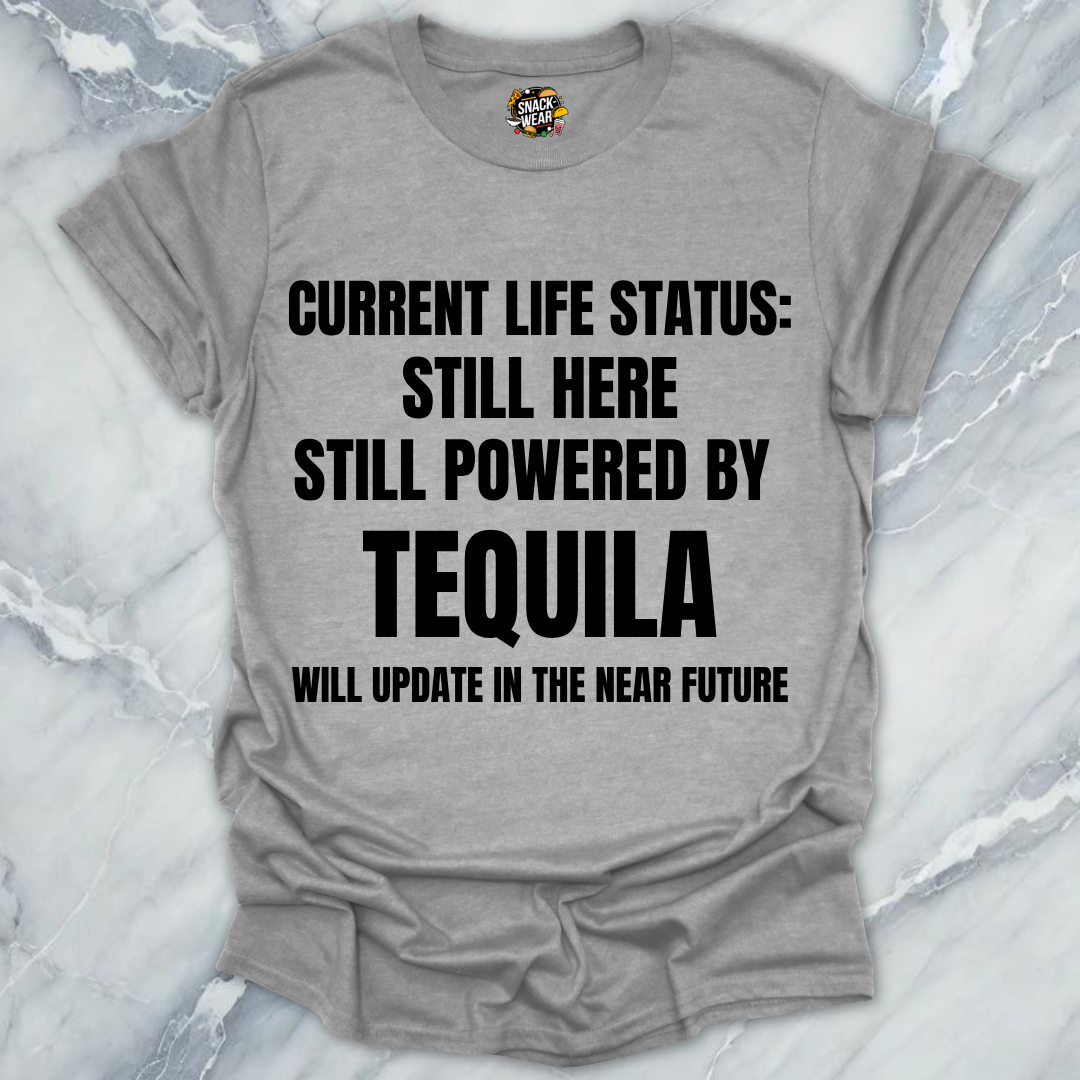 Still Powered By Tequila T-Shirt