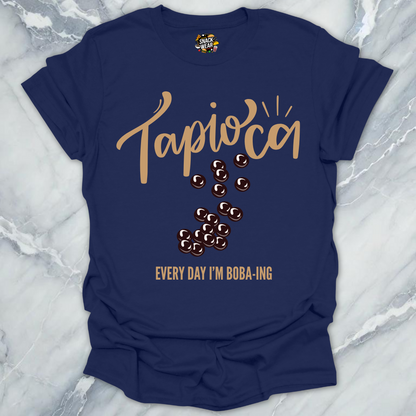 Tapioca – Every Day I’m Boba-ing T-Shirt