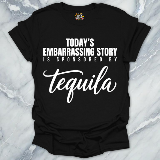 Embarrassing Story Sponsored Tequila T-Shirt