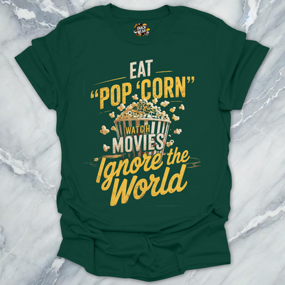 Popcorn, Movies, Ignore the World T-Shirt
