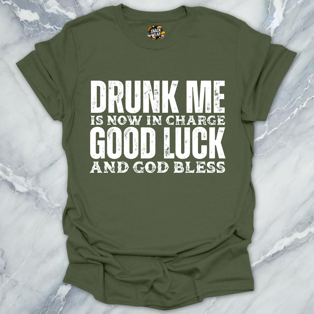 Drunk Me Now In Charge T-Shirt
