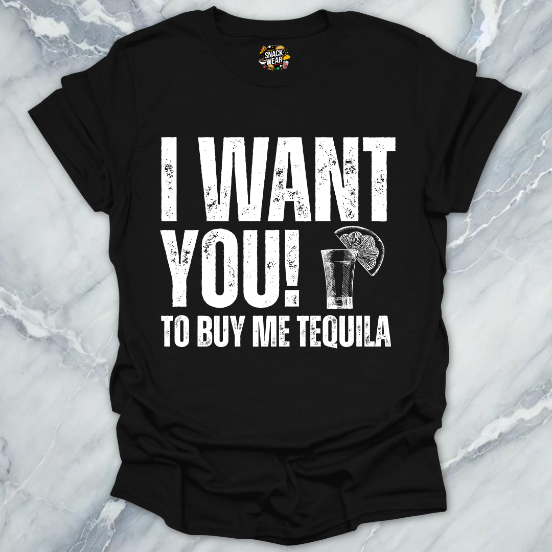 I Want You Tequila T-Shirt