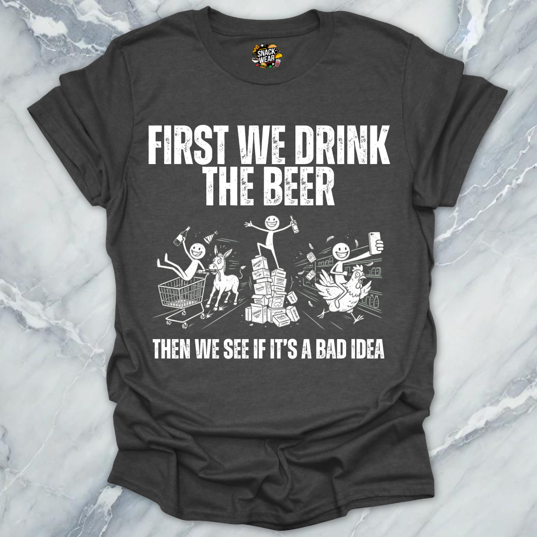 First Beer Then Results T-Shirt