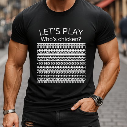 Let’s Play Who’s Chicken? T-Shirt