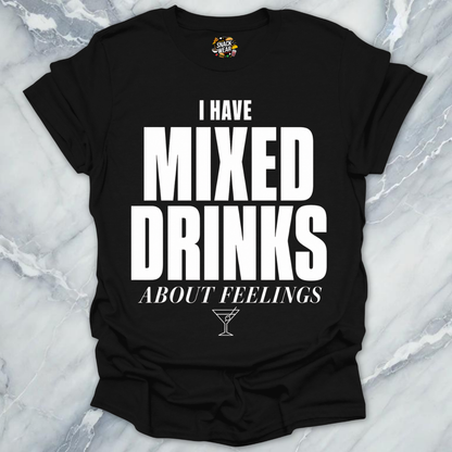 Mixed Drinks Feelings Cocktails T-Shirt