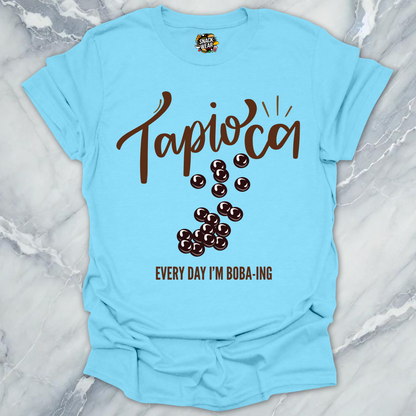 Tapioca – Every Day I’m Boba-ing T-Shirt