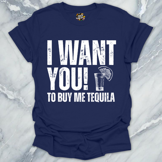 I Want You Tequila T-Shirt