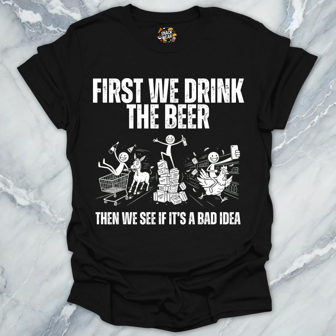 First Beer Then Results T-Shirt