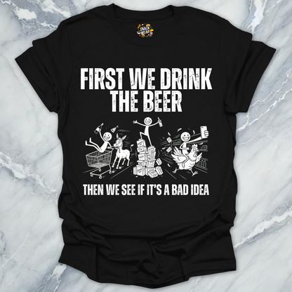 First Beer Then Results T-Shirt