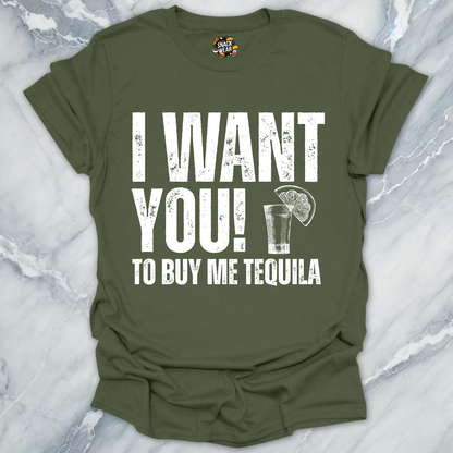 I Want You Tequila T-Shirt