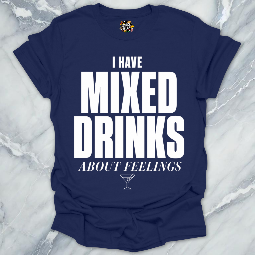 Mixed Drinks Feelings Cocktails T-Shirt