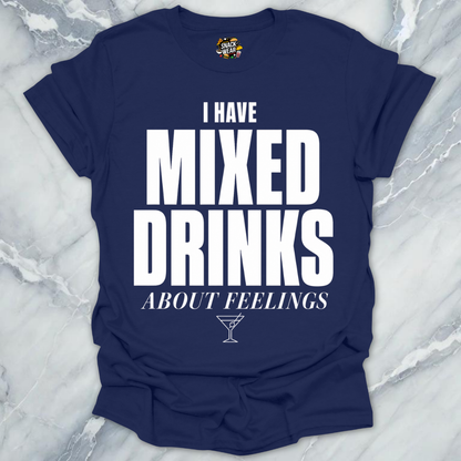 Mixed Drinks Feelings Cocktails T-Shirt