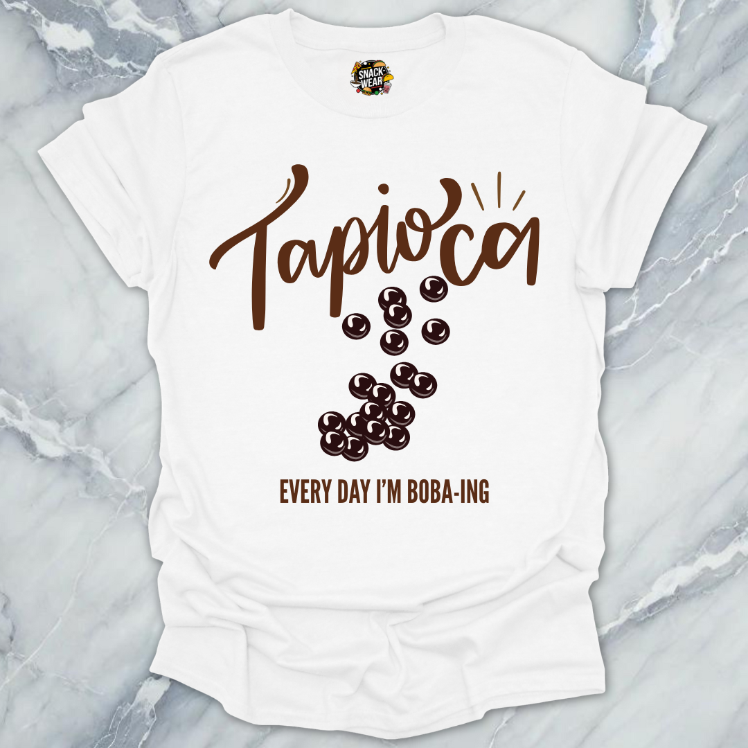 Tapioca – Every Day I’m Boba-ing T-Shirt