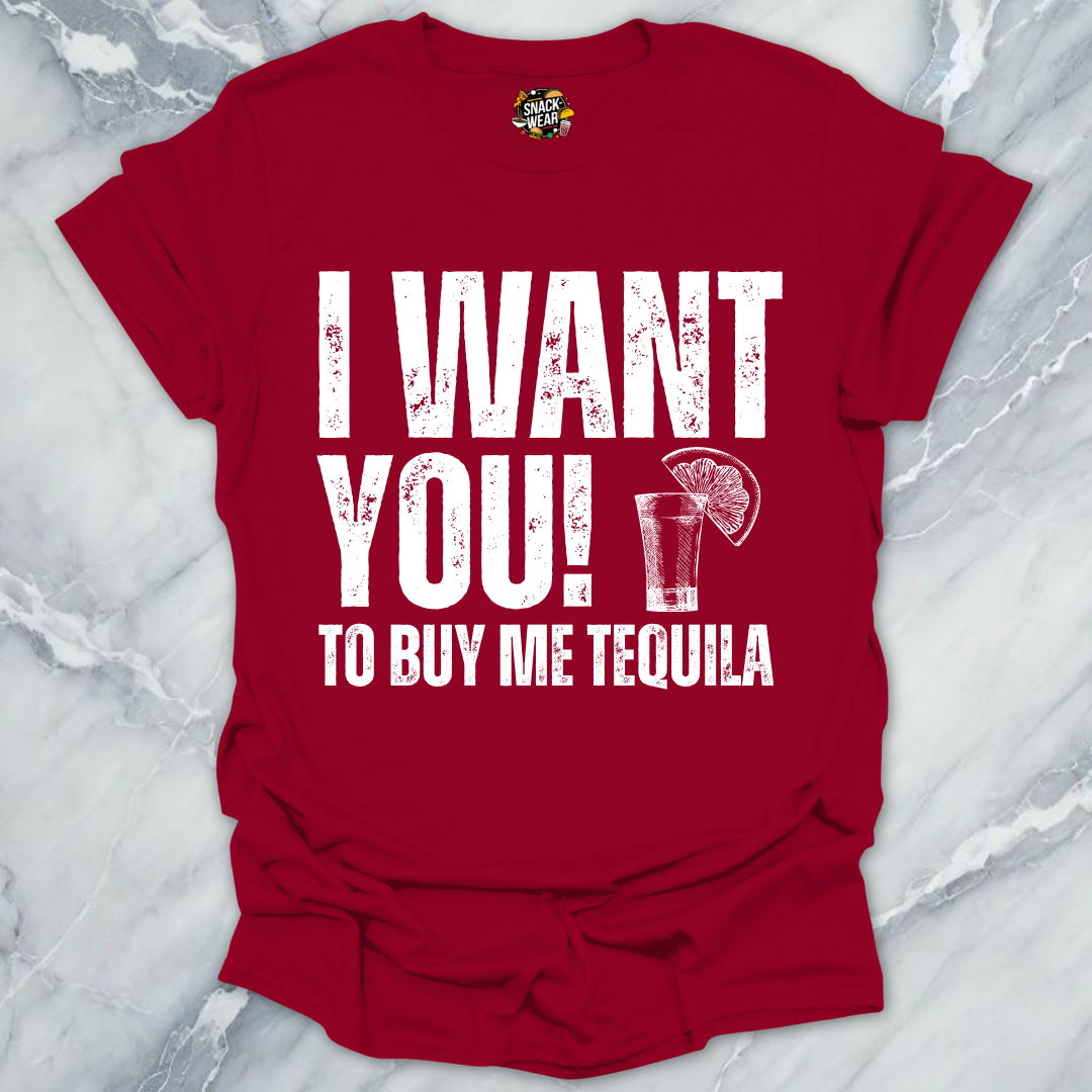 I Want You Tequila T-Shirt