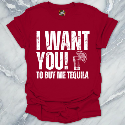 I Want You Tequila T-Shirt