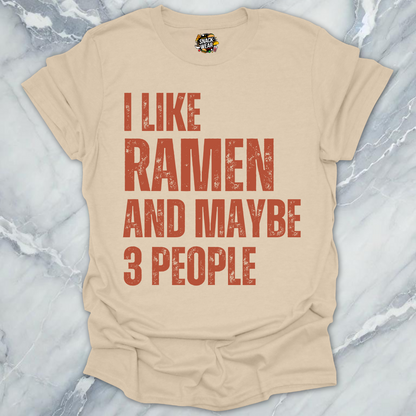 I Like Ramen and Maybe 3 People T-Shirt