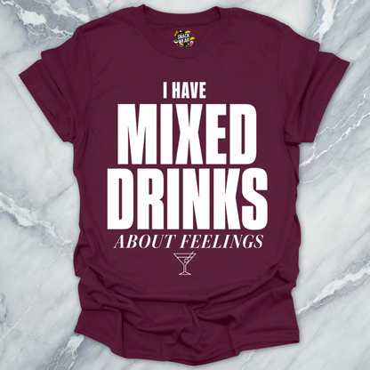 Mixed Drinks Feelings Cocktails T-Shirt