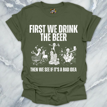 First Beer Then Results T-Shirt
