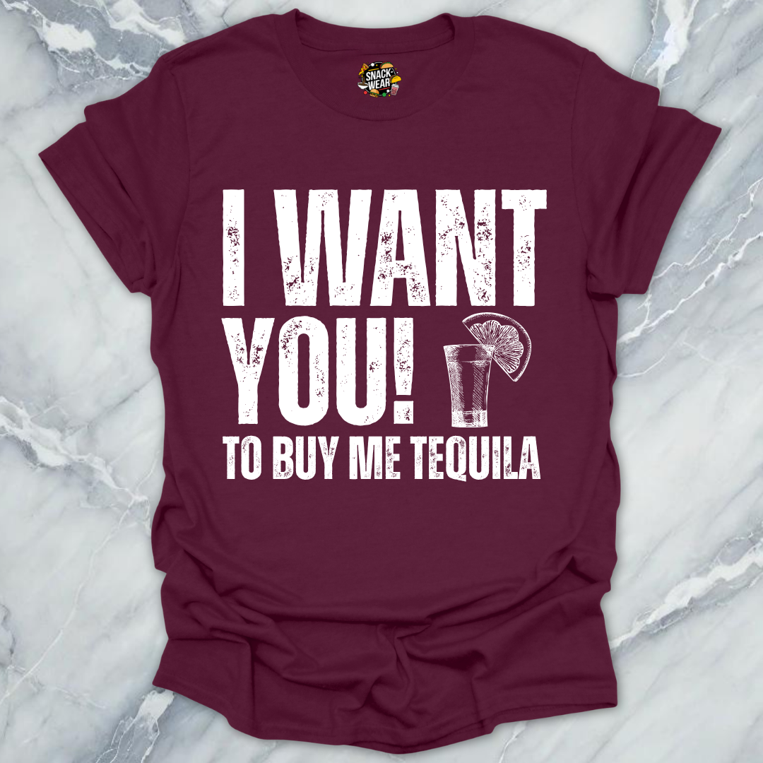 I Want You Tequila T-Shirt