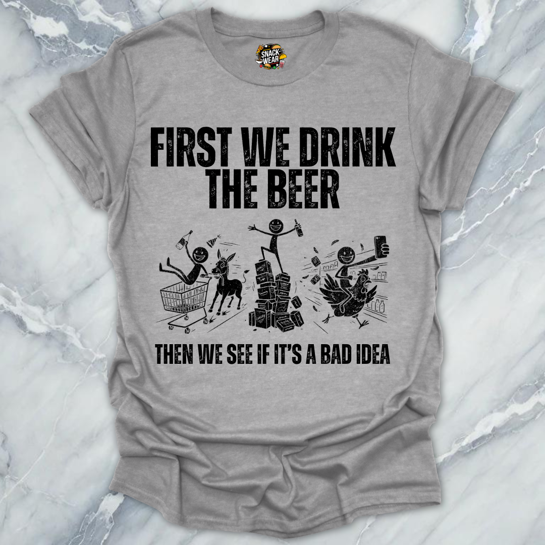 First Beer Then Results T-Shirt
