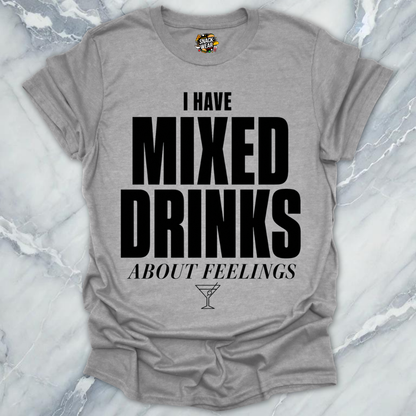Mixed Drinks Feelings Cocktails T-Shirt