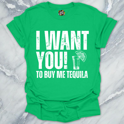 I Want You Tequila T-Shirt