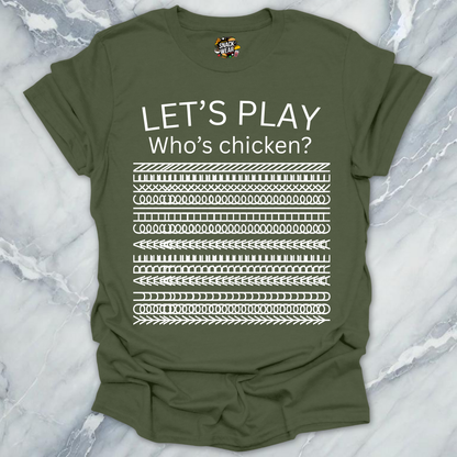 Let’s Play Who’s Chicken? T-Shirt
