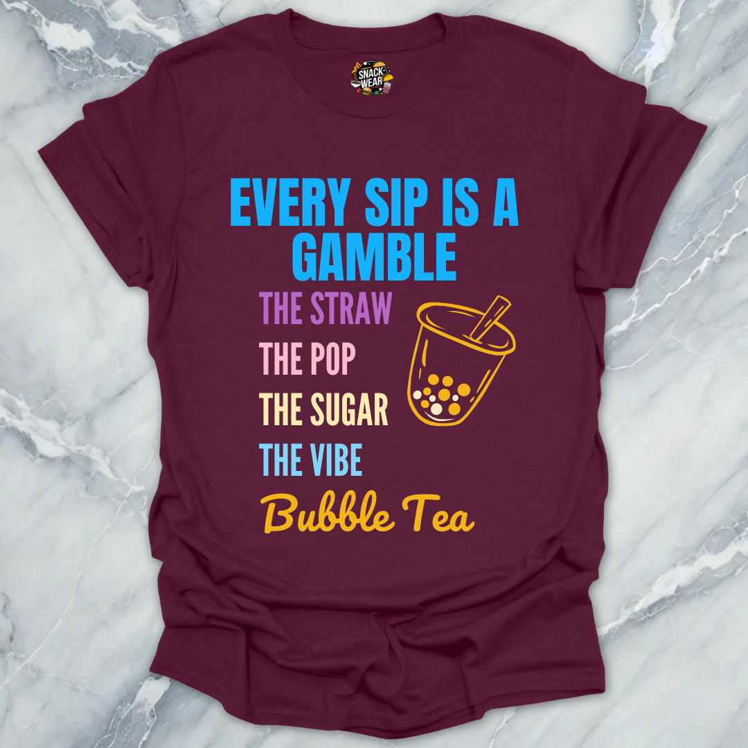 Every Sip Is a Gamble - Bubble Tea T-Shirt