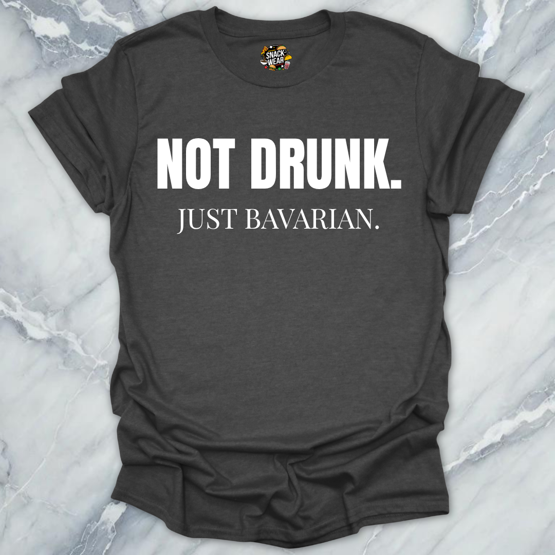 Not Drunk Just Bavarian Shirt