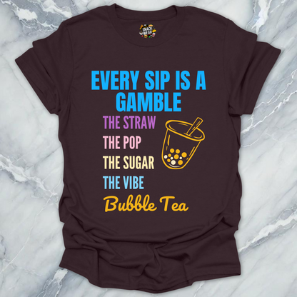 Every Sip Is a Gamble - Bubble Tea T-Shirt