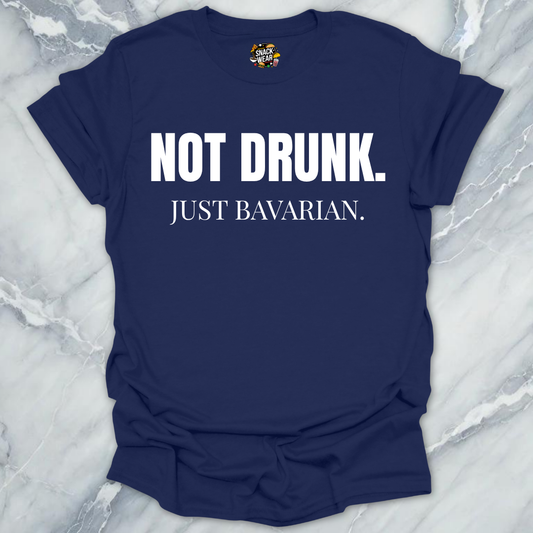 Not Drunk Just Bavarian Shirt