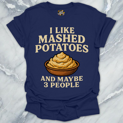 Mashed Potatoes And Maybe 3 People T-Shirt