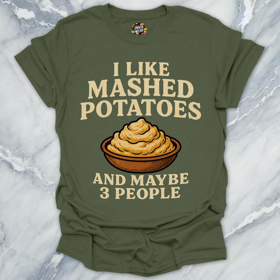 Mashed Potatoes And Maybe 3 People T-Shirt