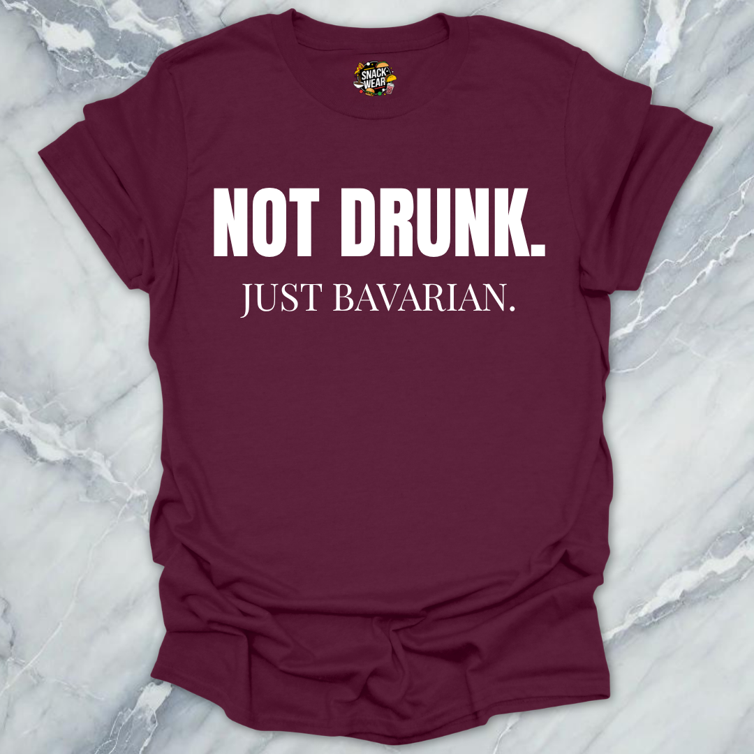 Not Drunk Just Bavarian Shirt