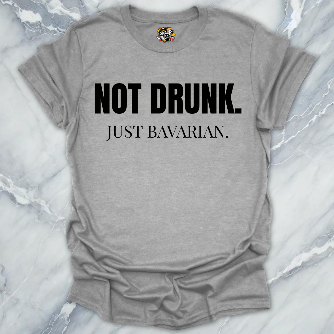 Not Drunk Just Bavarian Shirt