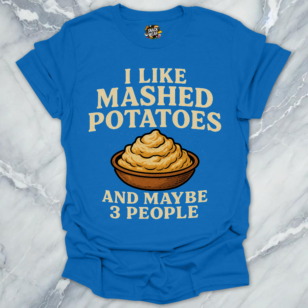Mashed Potatoes And Maybe 3 People T-Shirt