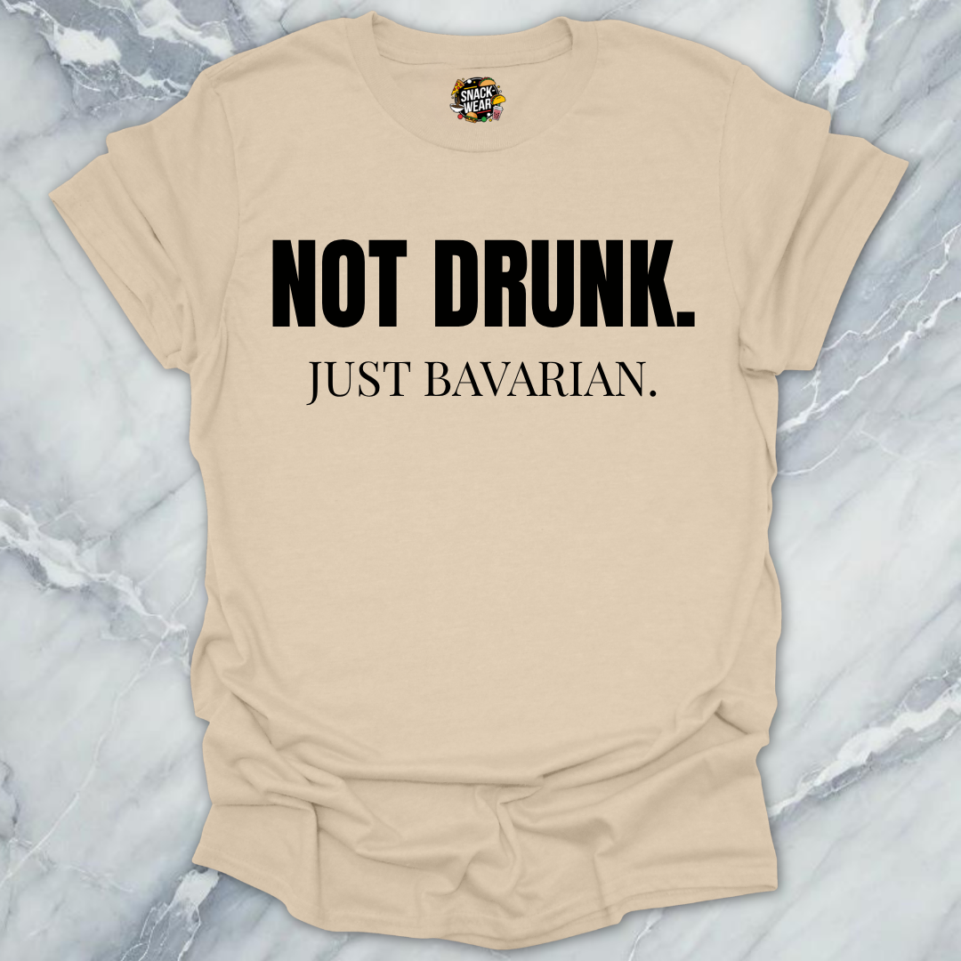 Not Drunk Just Bavarian Shirt