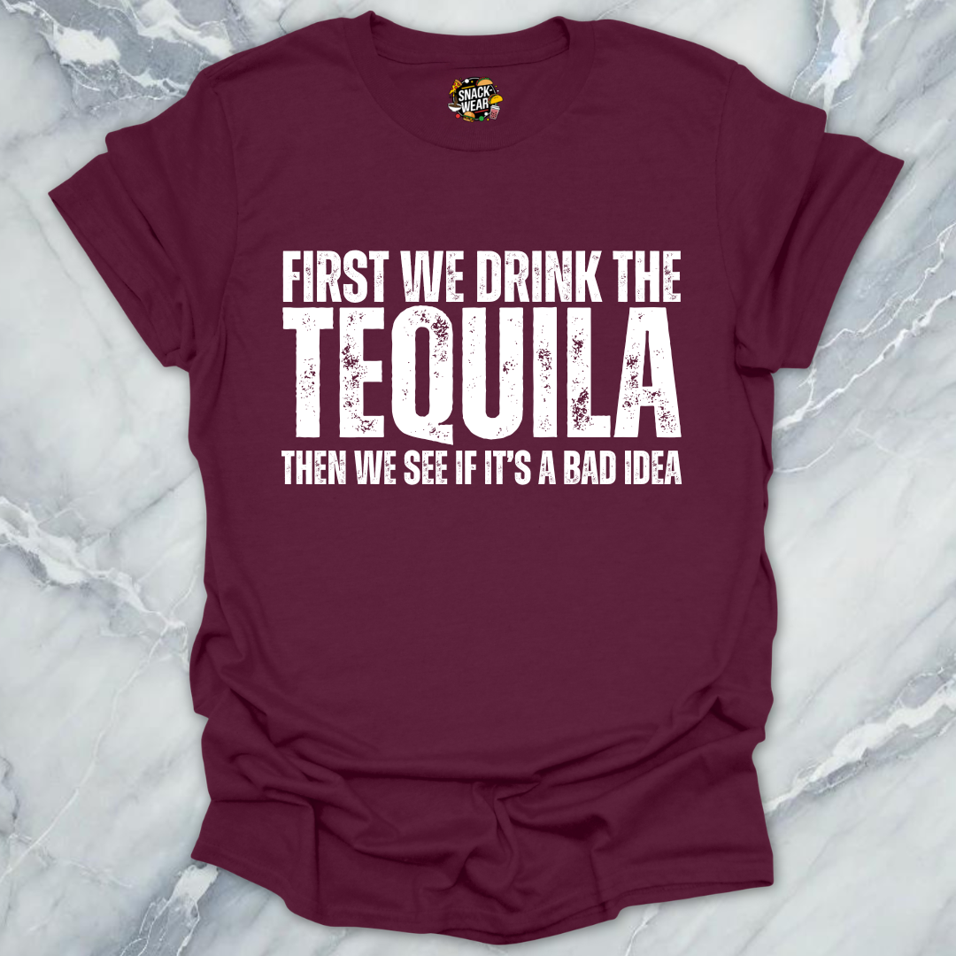 First We Drink Tequila  T-Shirt