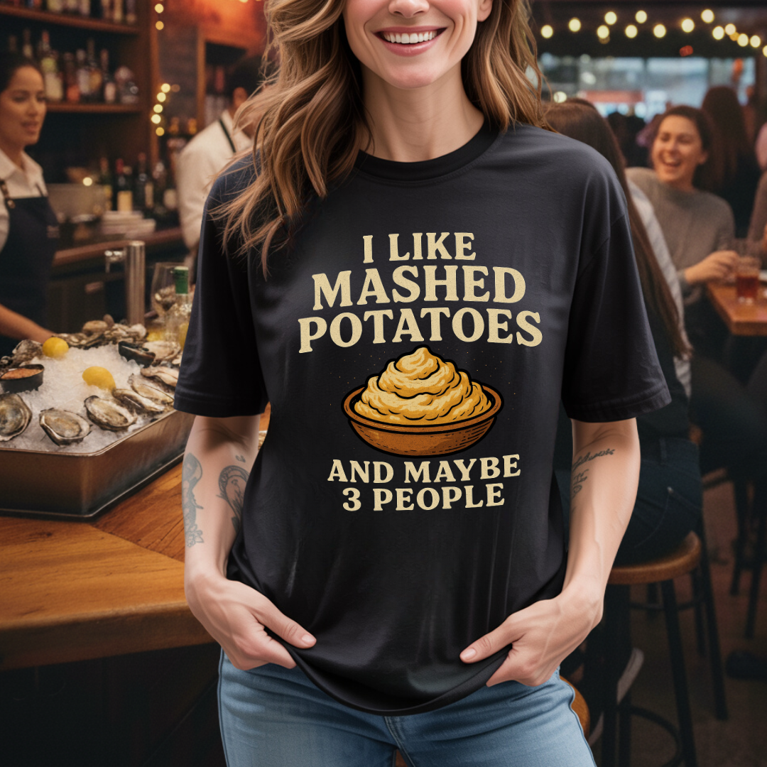 Mashed Potatoes And Maybe 3 People T-Shirt