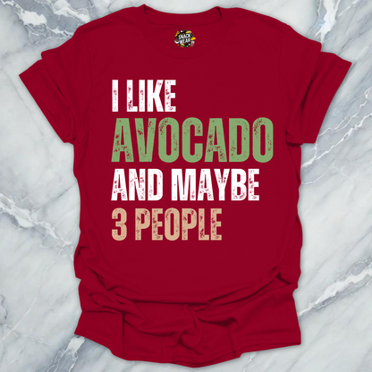 I Like Avocado and Maybe 3 People T-Shirt