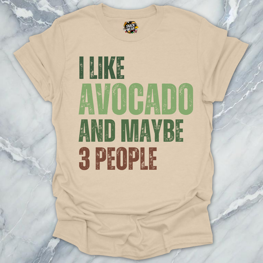 I Like Avocado and Maybe 3 People T-Shirt