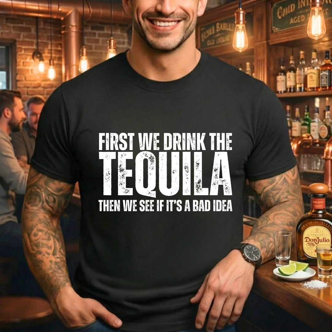 First We Drink Tequila  T-Shirt