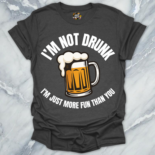 I’m Not Drunk T-Shirt