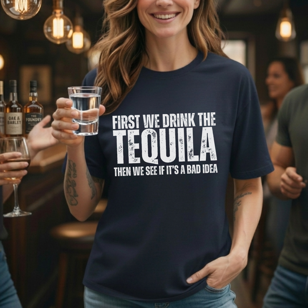 First We Drink Tequila  T-Shirt