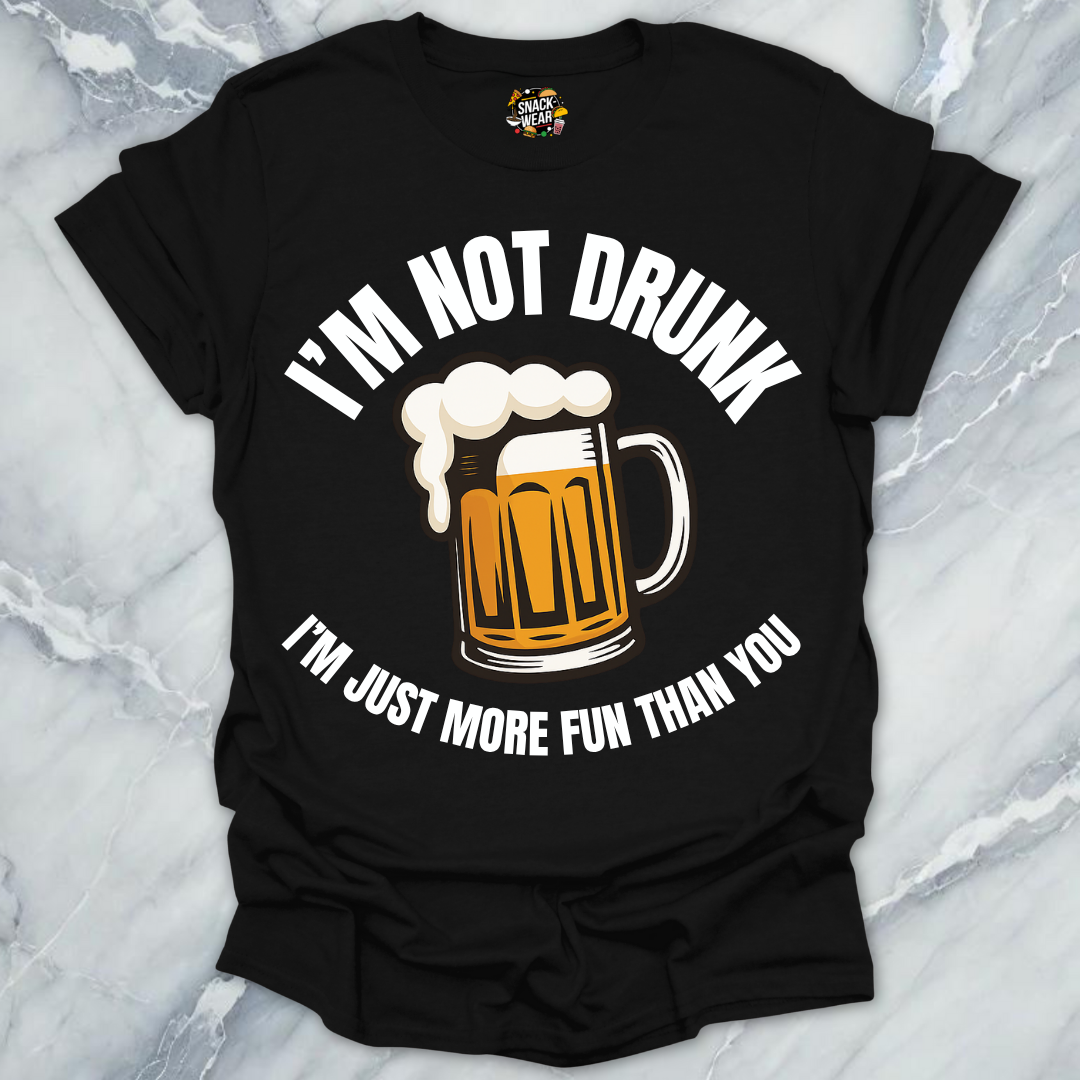 I’m Not Drunk T-Shirt