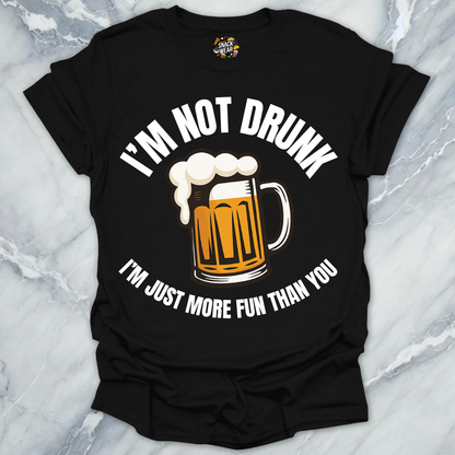 I’m Not Drunk T-Shirt