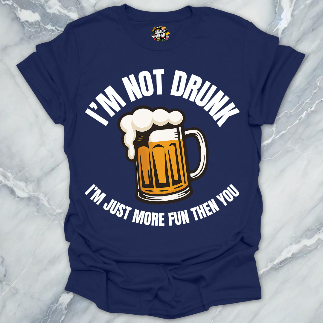 I’m Not Drunk T-Shirt