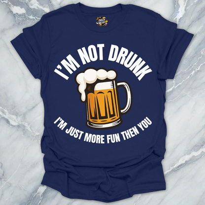I’m Not Drunk T-Shirt