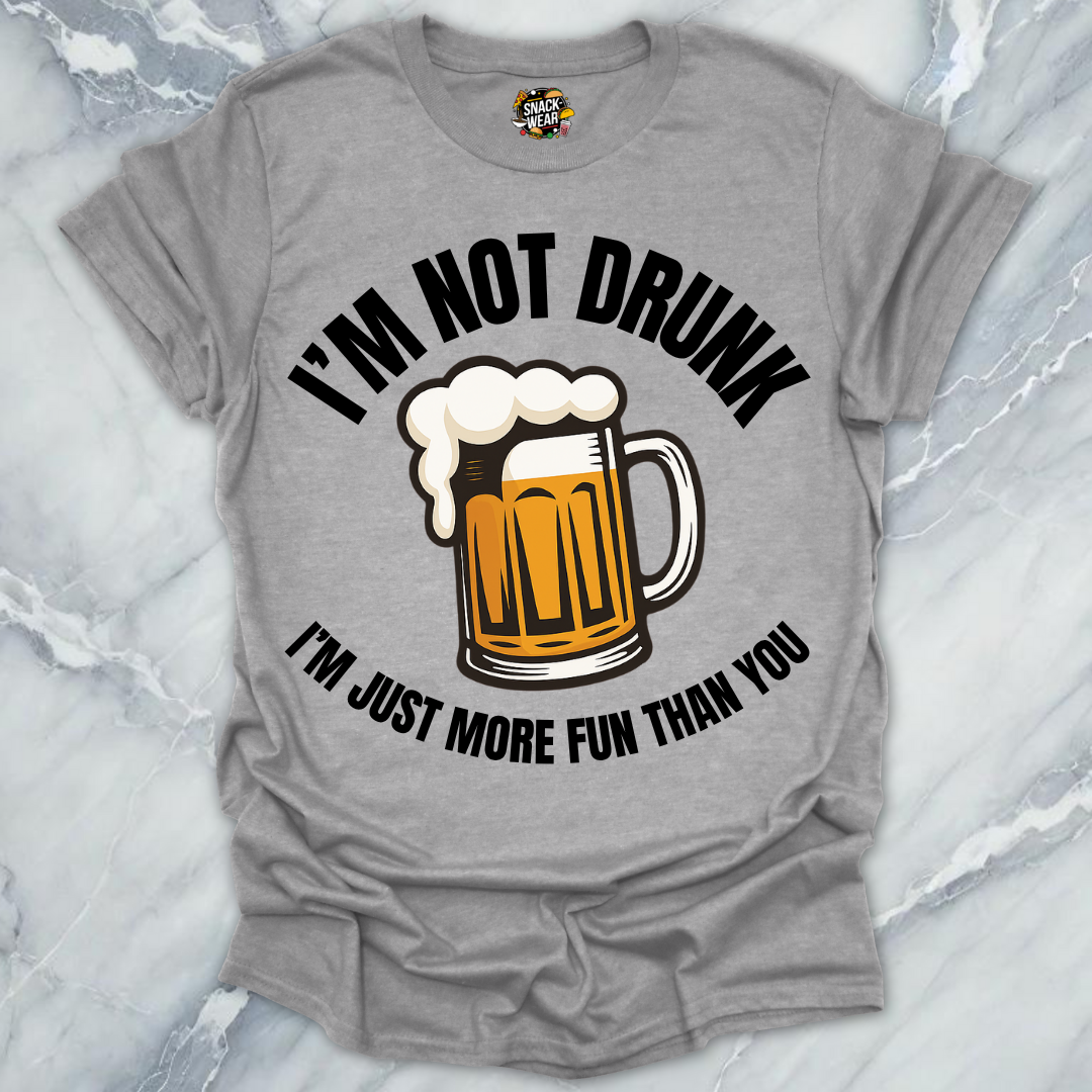 I’m Not Drunk T-Shirt